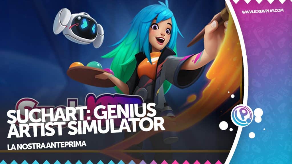 Suchart: genius artist simulator, la nostra anteprima