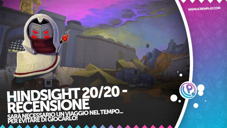 Recensione hindsight 20/20 - un viaggio nel tempo fallito