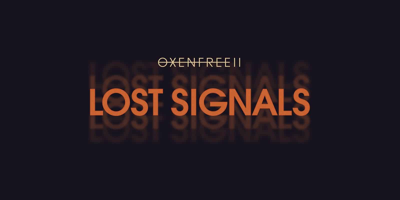 Oxenfree II Lost Signals