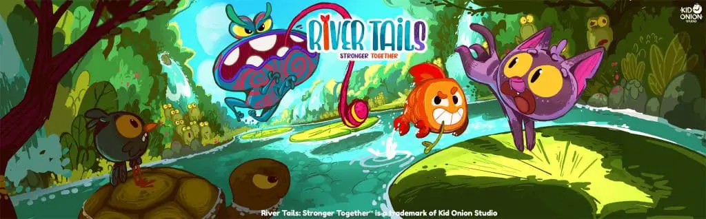 River Tails: Stronger Together