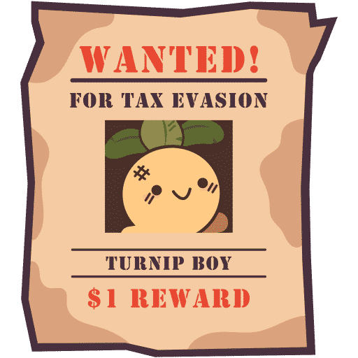 Turnip Boy Commits Tax Evasion wanted