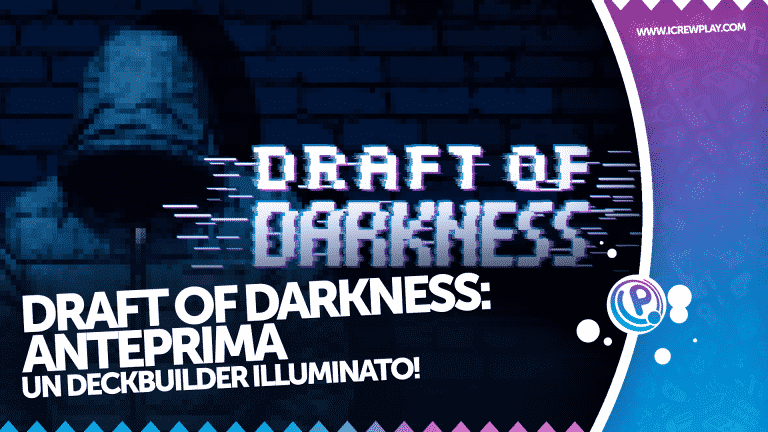 Draft of darkness: facciamo luce su questa anteprima