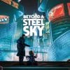 Beyond a steel sky scontato del 30% (versione steam)