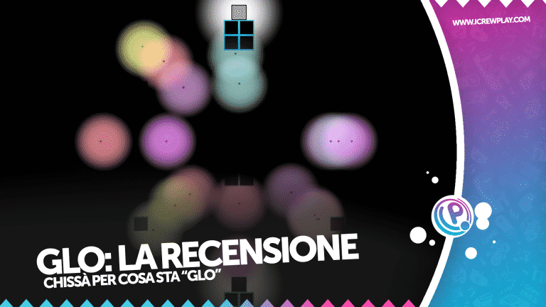 Glo: la recensione di un gioco semplice ma molto difficile