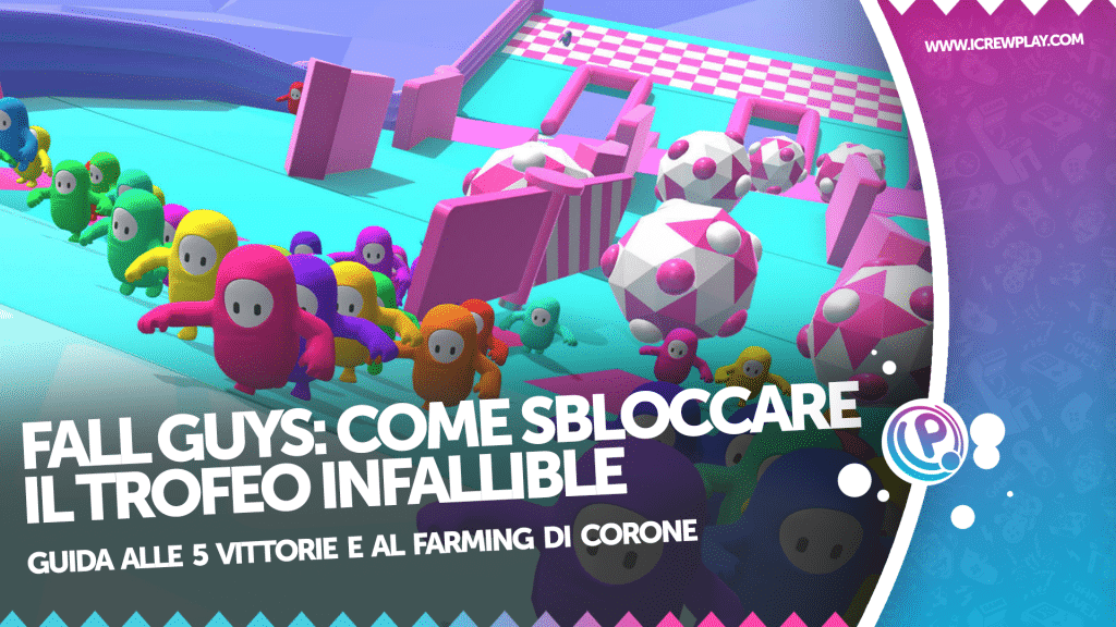 Fall guys ultimate knockout guida trofeo infallible e farming corone