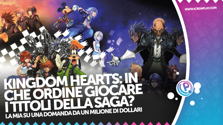 Kingdom hearts: in che ordine giocare i titoli della saga?