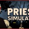 Priest simulator arriverà ufficialmente nel 2022