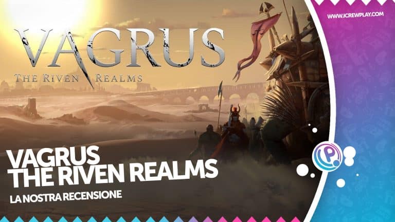 Vagrus - the riven realms, la recensione