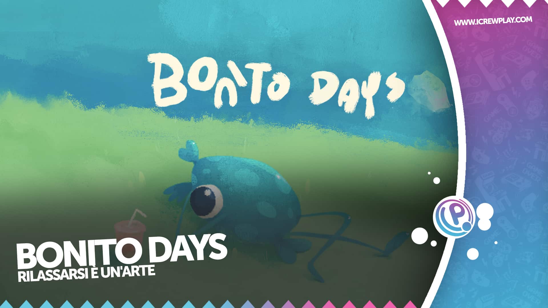 Bonito Days Recensione