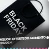 Black friday 2021: ecco le 10 migliori offerte del momento