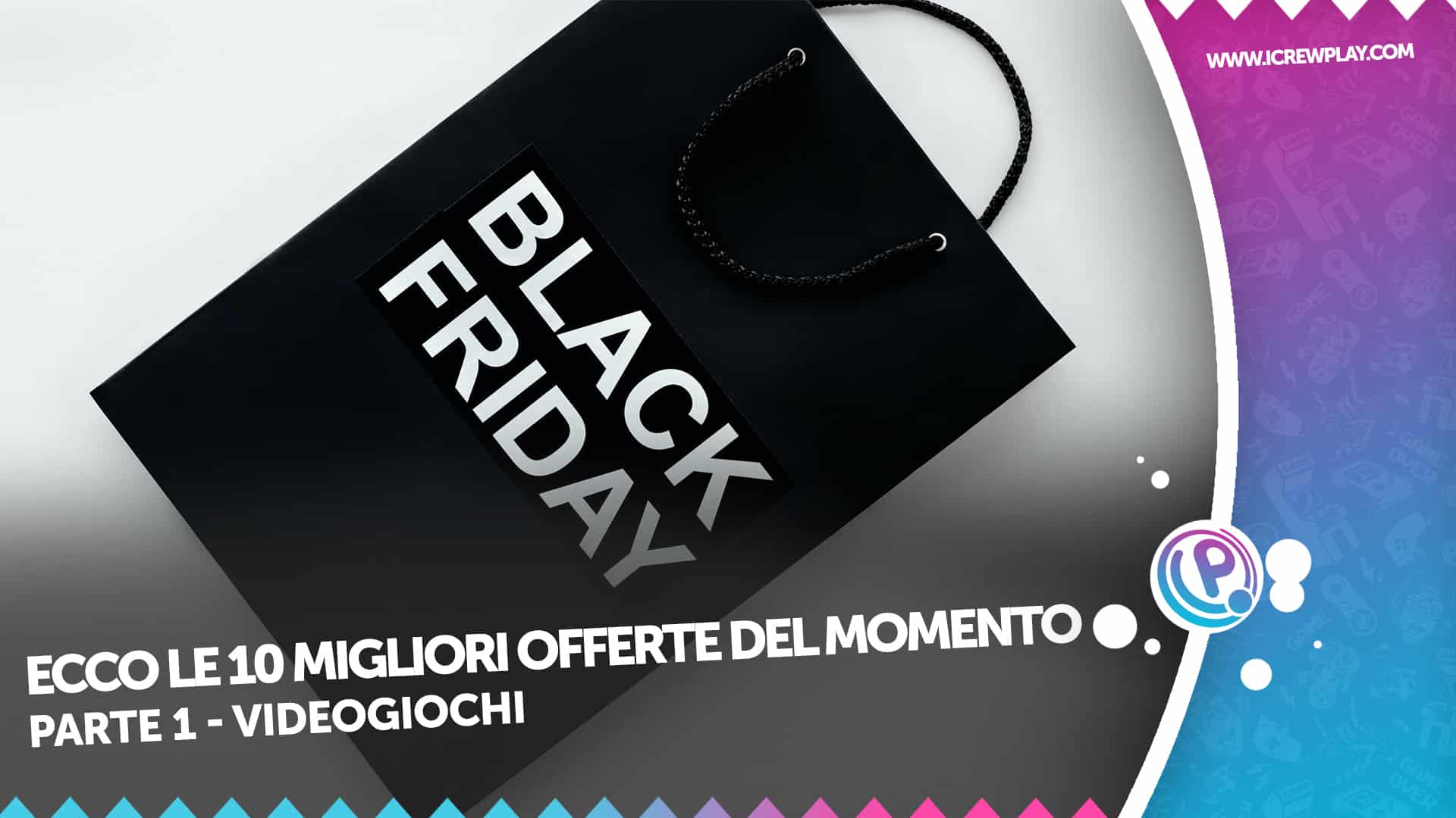 Black Friday 2021: ecco le 10 migliori offerte del momento