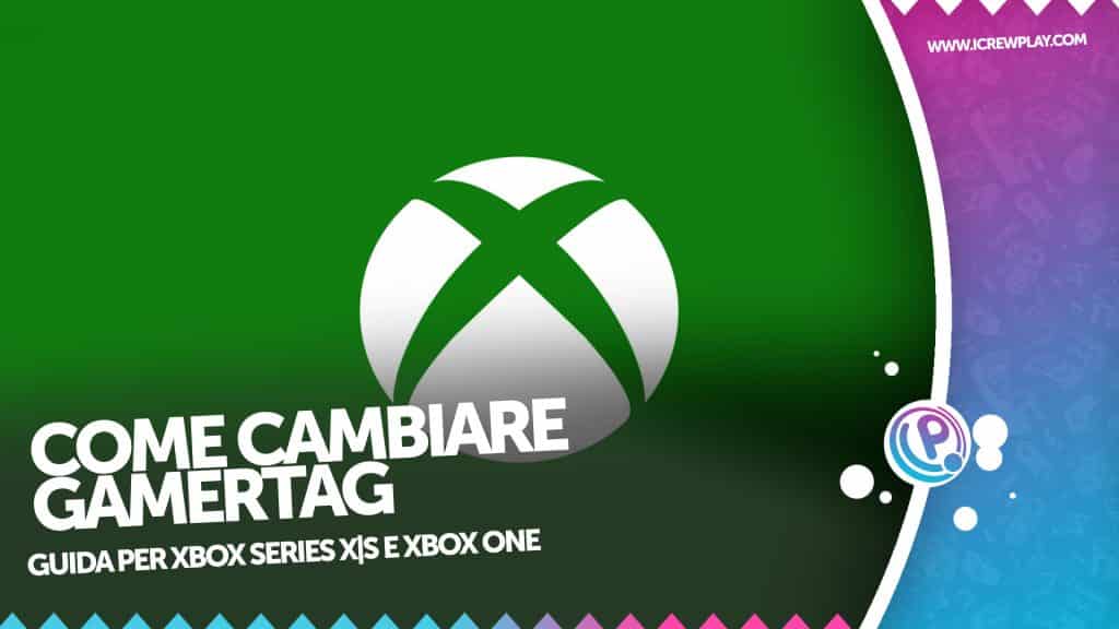 Come cambiare gamertag su xbox series x|s o xbox one