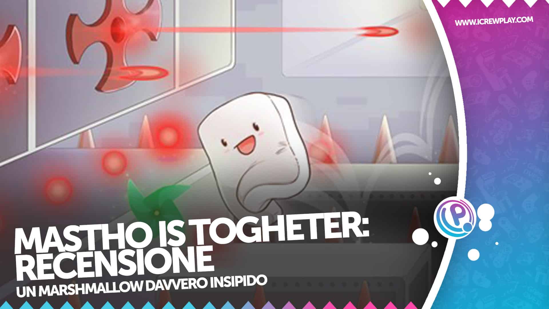 Mastho is Together: un marshmallow che lascia la bocca amara
