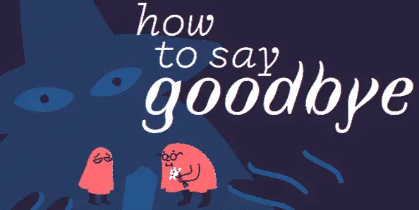 How to say Goodbye