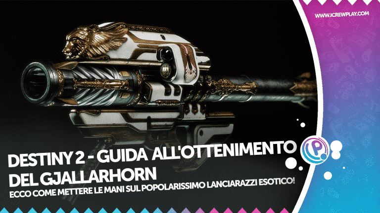 Destiny 2: guida all'ottenimento del gjallarhorn