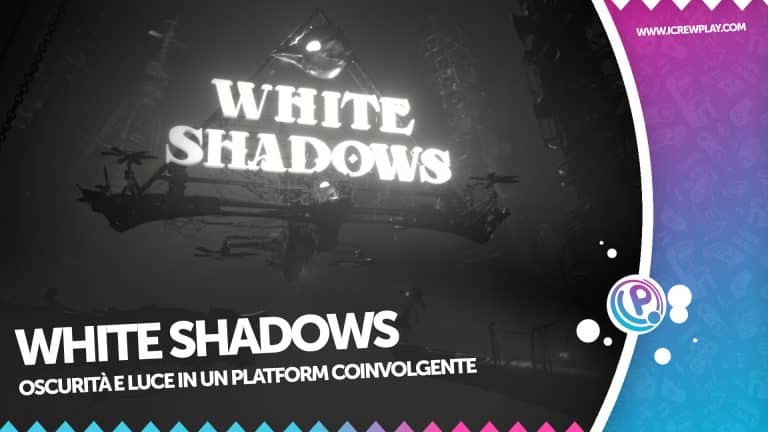 White shadows: la nostra recensione