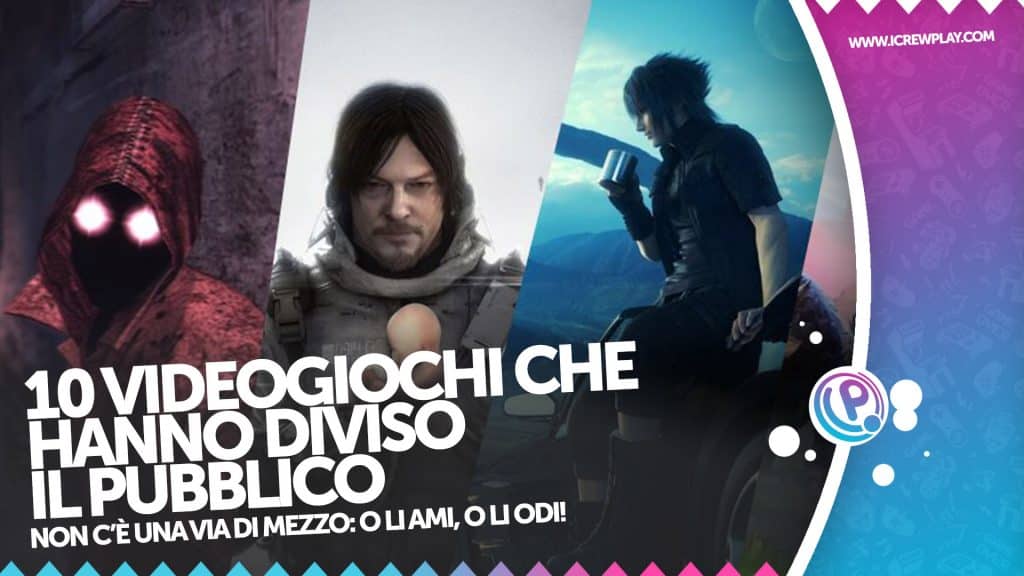 O li ami, o li odi - una top 10 con giochi estremamente divisivi