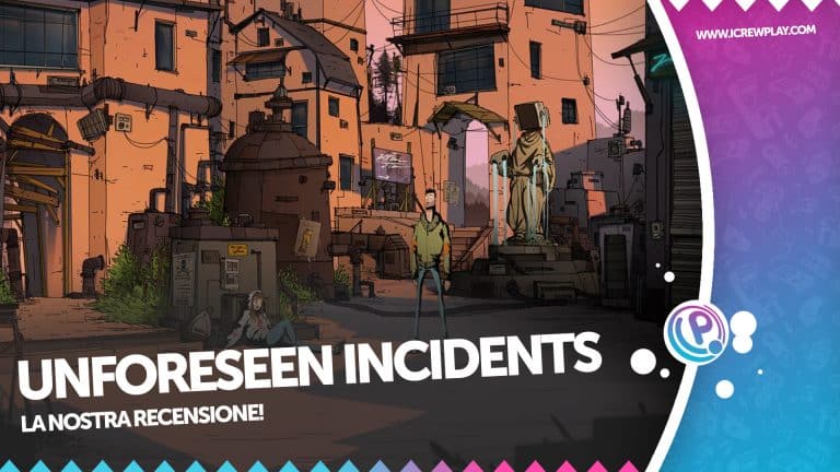 Unforeseen incidents: la nostra recensione!