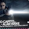 "non ho capito... " ep. #01 - alan wake è sopravvalutato!