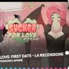 Sucker for love: first date - la recensione