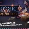 Mosaic chronicles - la recensione