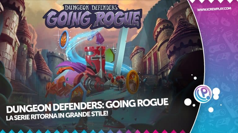 Dungeon defenders: going rogue, ecco la nostra anteprima!