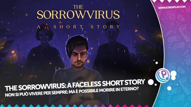 The sorrowvirus: a faceless short story: non si può vivere per sempre, ma è possibile morire in eterno?