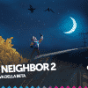 Hello neighbor 2: il provato della beta