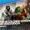 top 20 colonne sonore dei videogiochi parte 2
