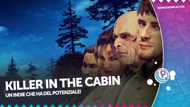 Killer in the cabin, ecco la nostra anteprima!