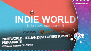 INDIE WORLD - Italian Developers Summit - Prima Parte