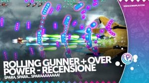 Rolling Gunner + Over Power: la recensione per PlayStation 4