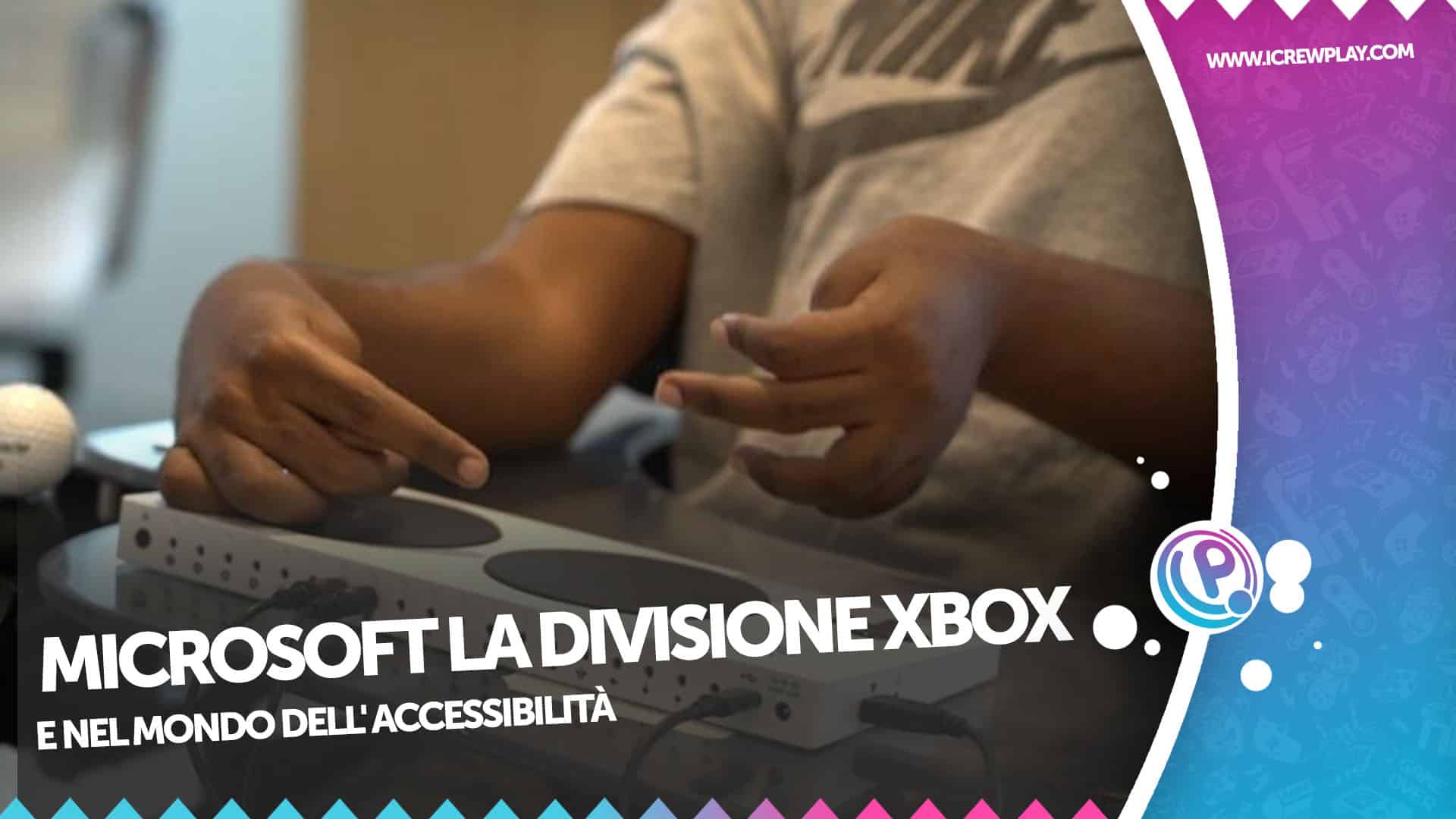 Microsoft: la divisione XBOX nel mondo dell'accessibilità