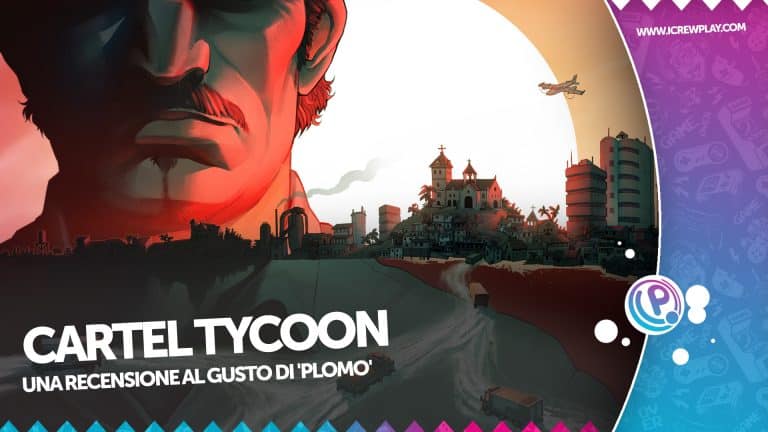 Cartel tycoon, una recensione al gusto di 'plomo'