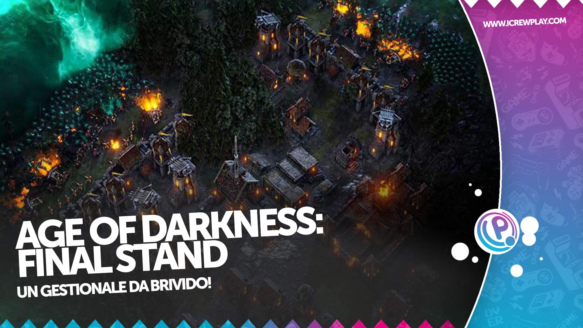 Age of Darkness: Final Stand, ecco la nostra recensione!