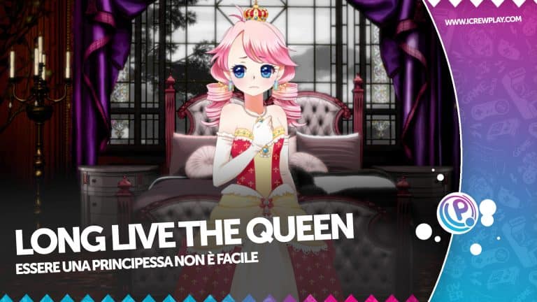 Long live the queen: la recensione