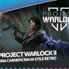 Project warlock ii: la nostra anteprima
