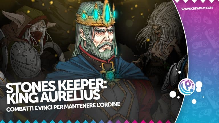 Stones keeper king aurelius - la recensione
