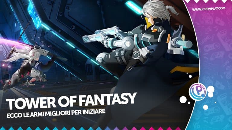 Tower of fantasy: ecco le armi migliori per iniziare
