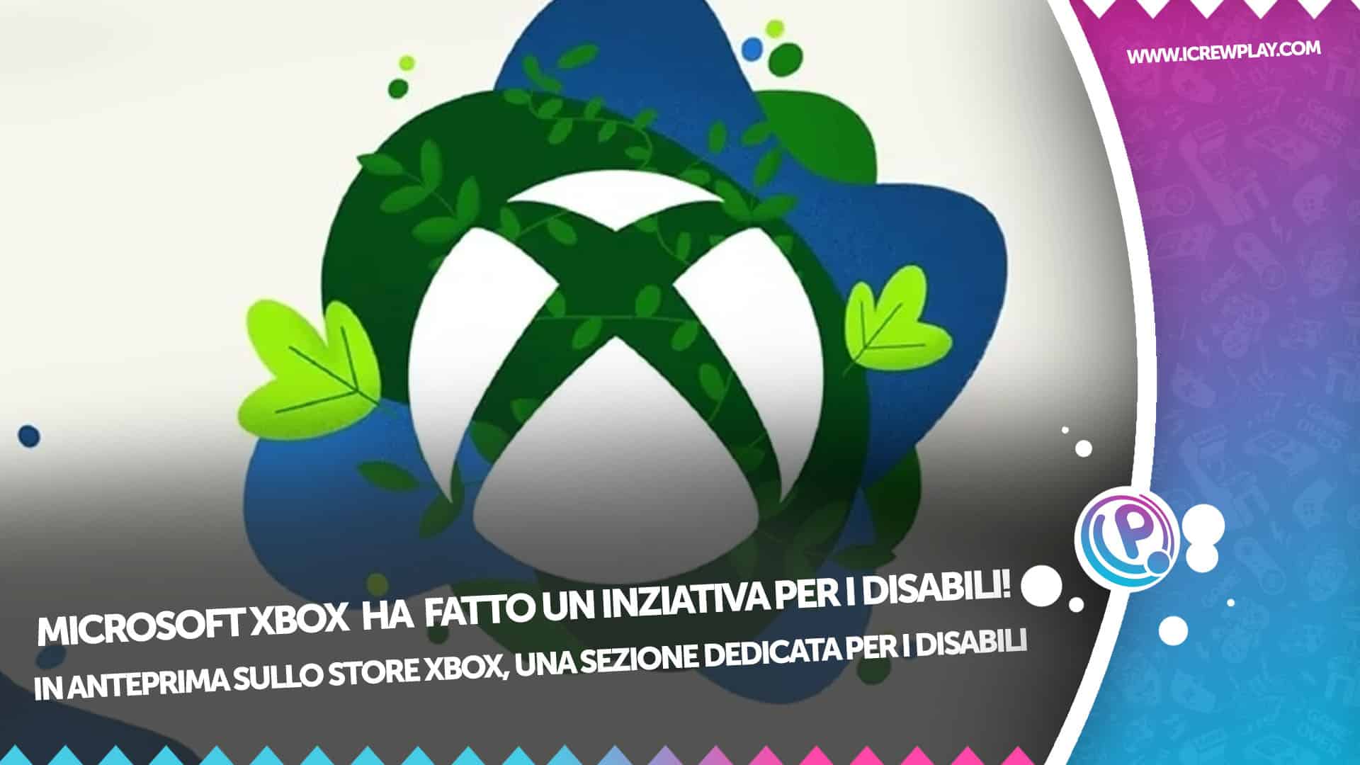 Microsoft XBOX ha fatto un iniziativa per i disabili