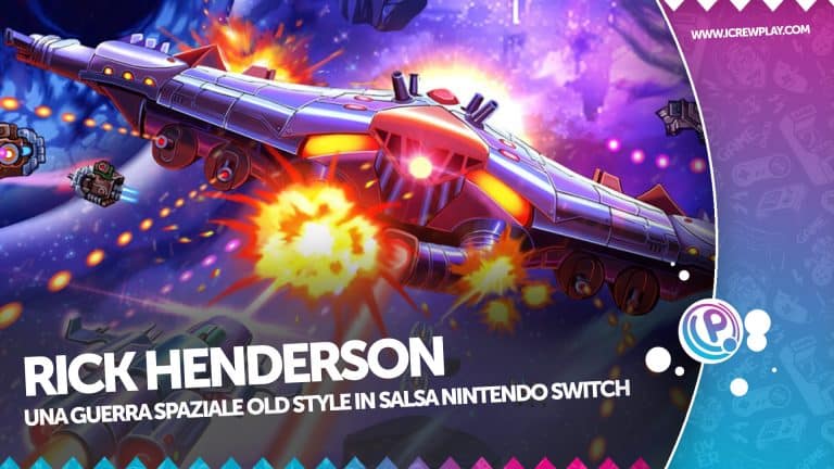 Rick henderson: una guerra spaziale old style in salsa nintendo switch
