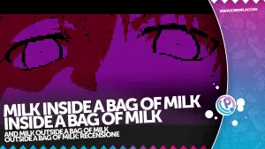Milk inside a bag of milk inside a bag of milk and Milk outside a bag of milk outside a bag of milk: recensione per Nintendo Switch
