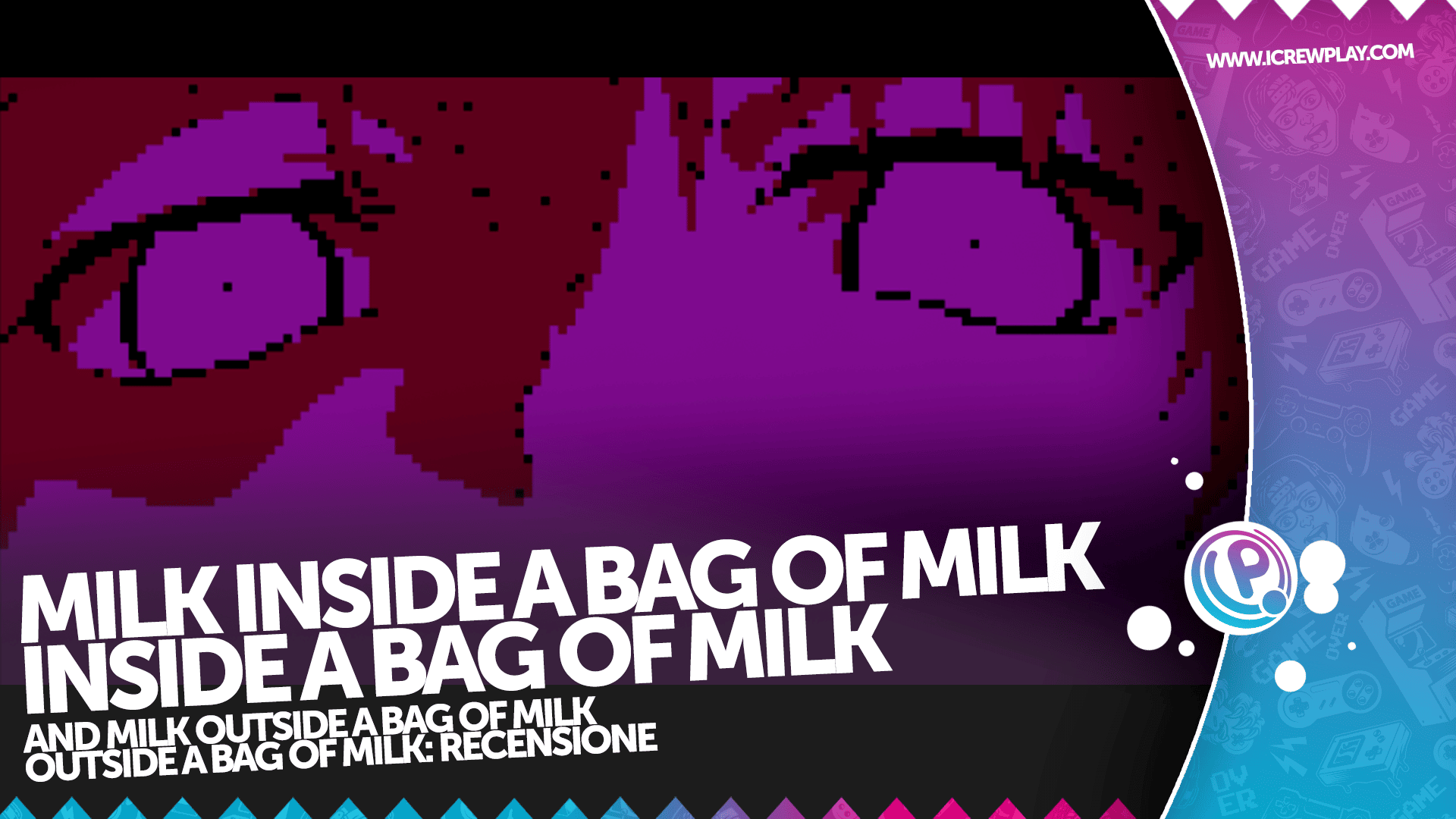 Milk inside a bag of milk inside a bag of milk and Milk outside a bag of milk outside a bag of milk: recensione per Nintendo Switch