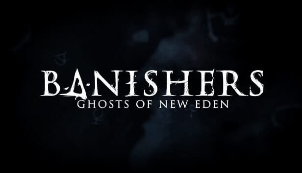 Banishers Ghosts of New Eden