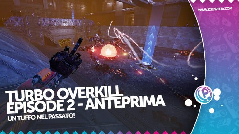 Anteprima turbo overkill episode 2 - un tuffo nel passato!