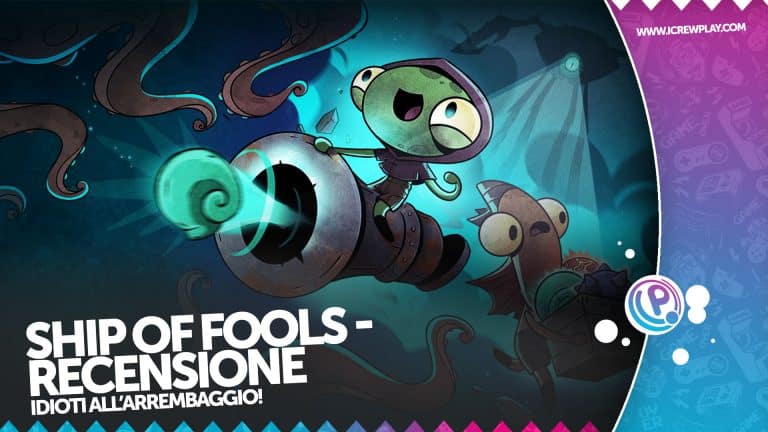 Recensione ship of fools: idioti all'arrembaggio!