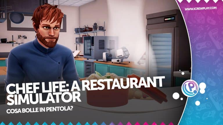 Chef life: a restaurant simulator, recensione (steam)