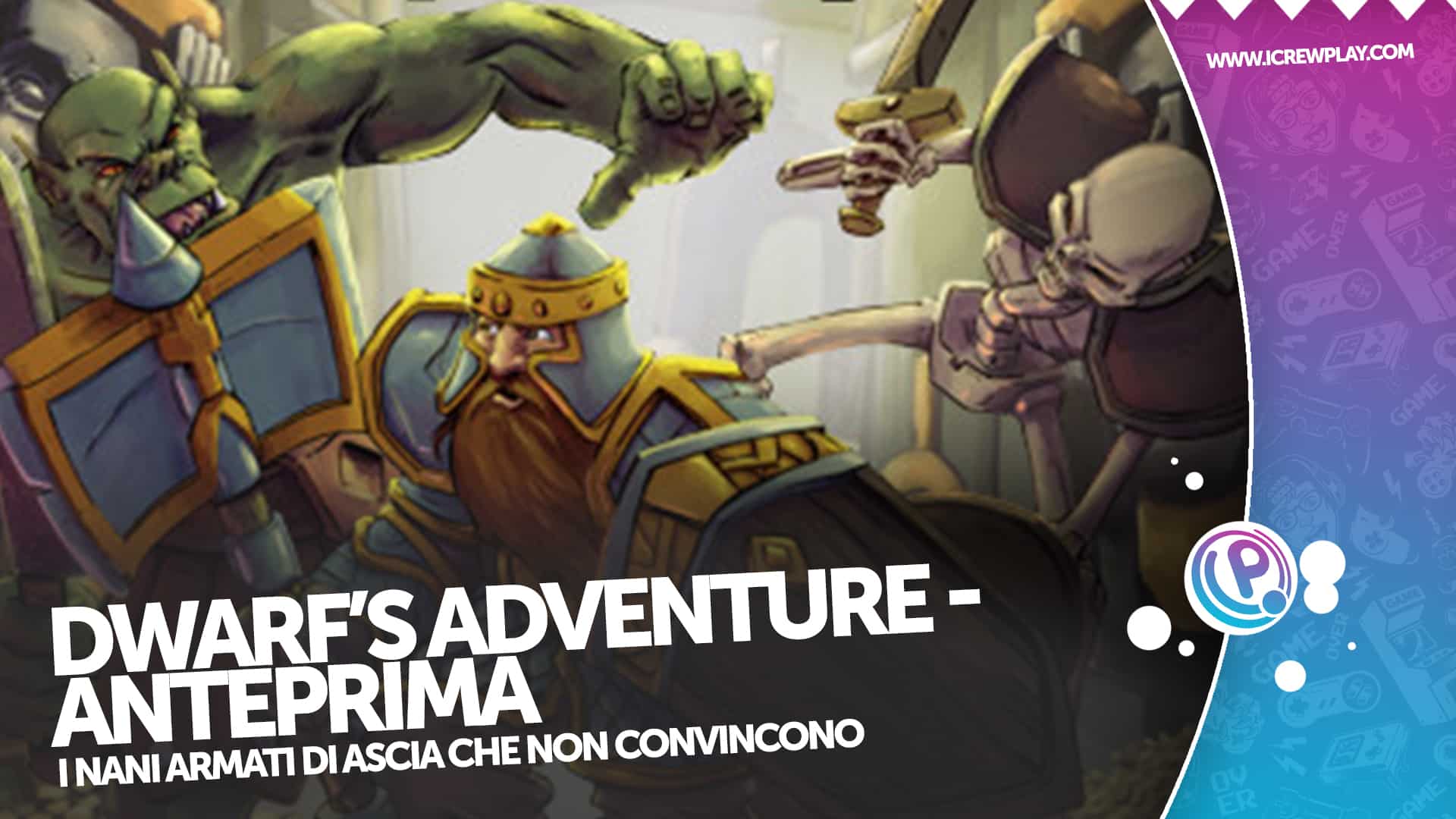 Dwarf Adventure, l'anteprima di un gioco che ispira poco
