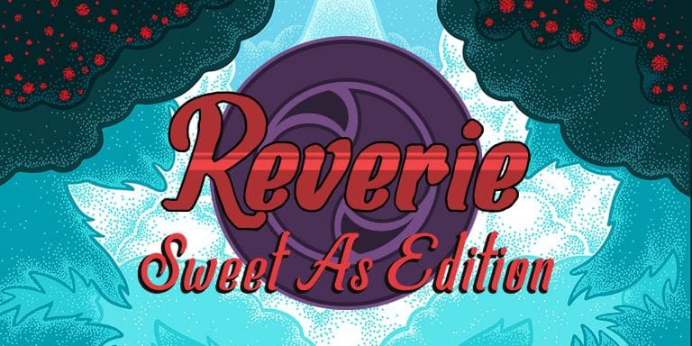Reverie: Sweet As Edition