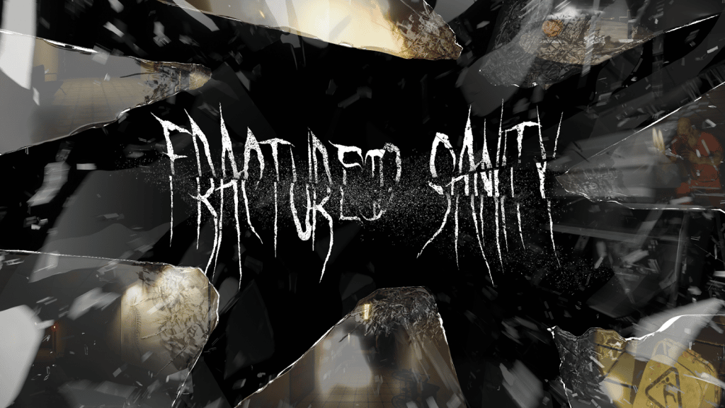 Fractured sanity